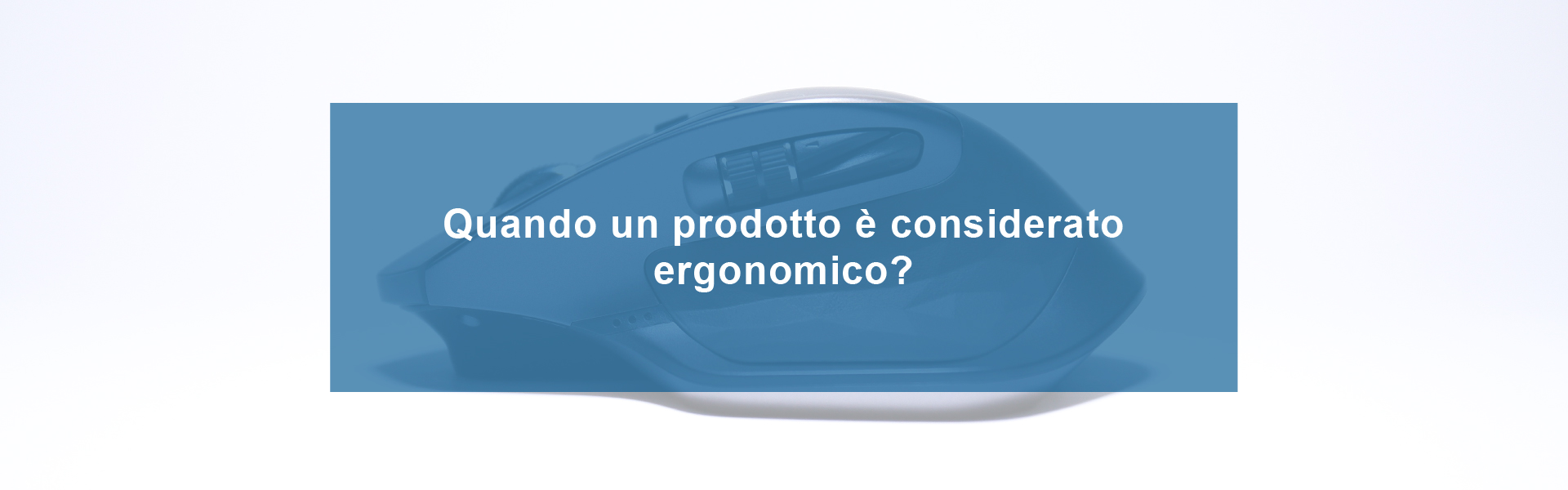 Il prodotto ergonomico
